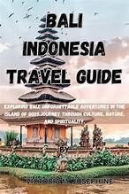 Bali, Indonesia Travel Guide 2025
